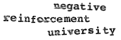 Negative Reinforcement University